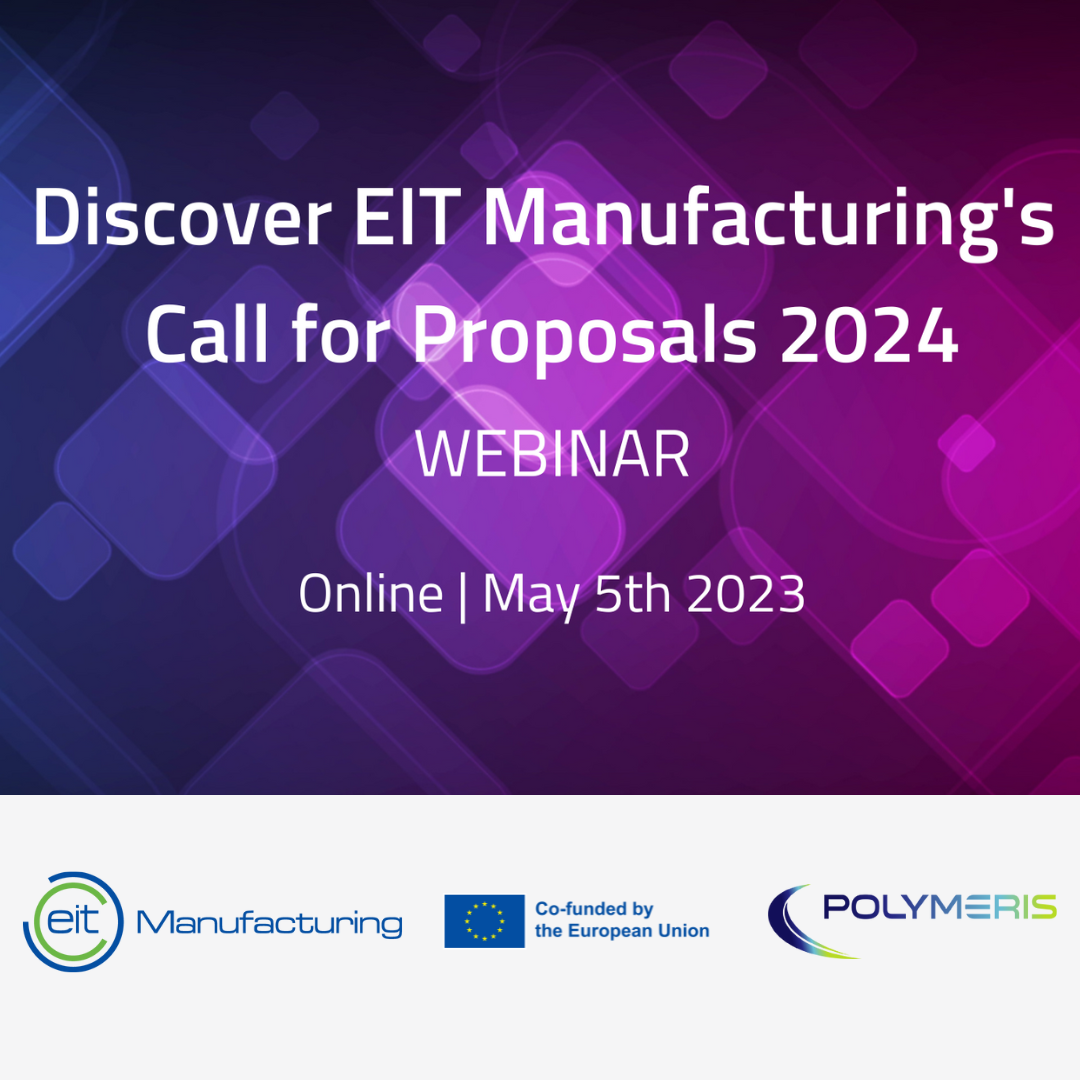 Découvrez L'appel à Propositions 2024 De L'EIT Manufacturing - Polymeris